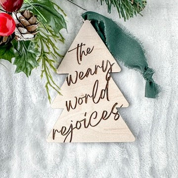 Tree Shape Ornament - the weary world rejoices
