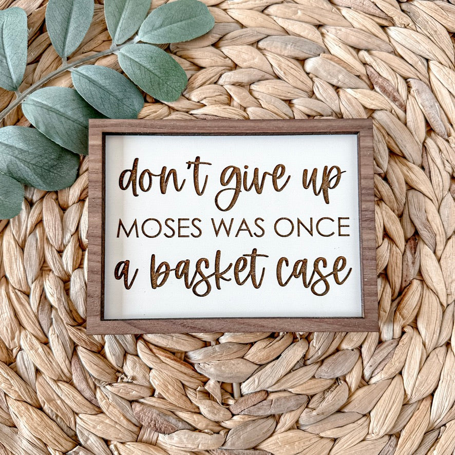 Moses was once a basket case