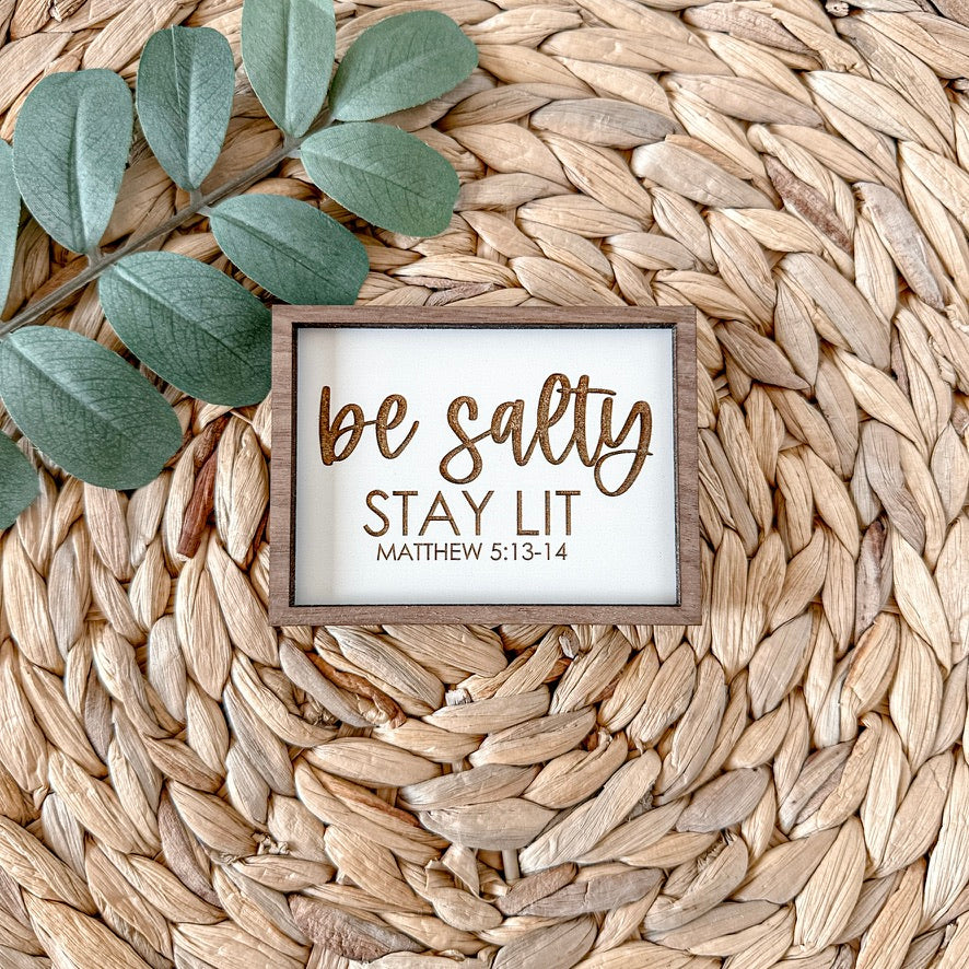 Be salty, stay lit
