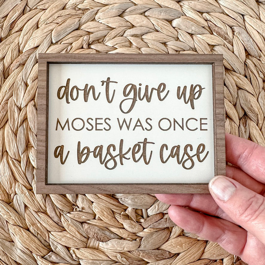 Moses was once a basket case
