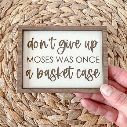 Moses was once a basket case