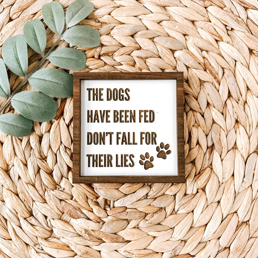 The dogs have been fed