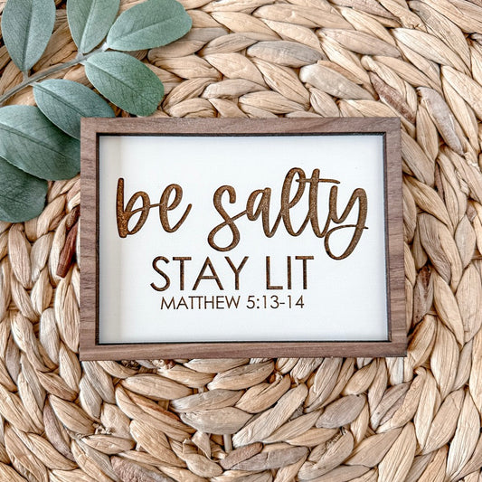 Be salty, stay lit